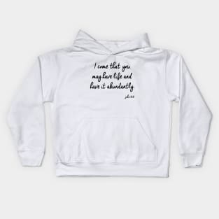 i come that you john 10 10 Kids Hoodie